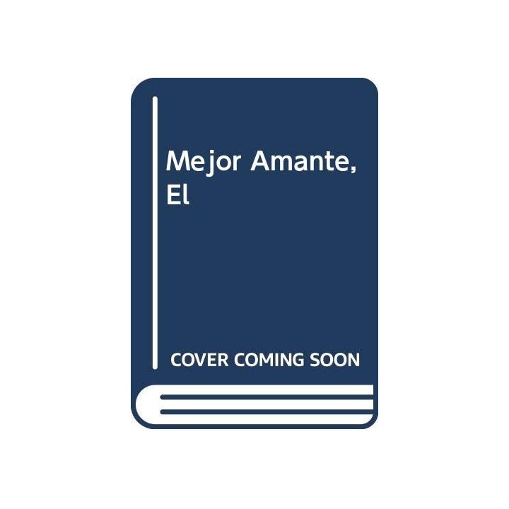 El Mejor Amante: Manual para la mujer que desea una relación sexual satisfactoria.